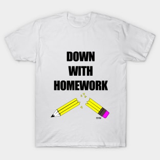 Down With Homework T-Shirt